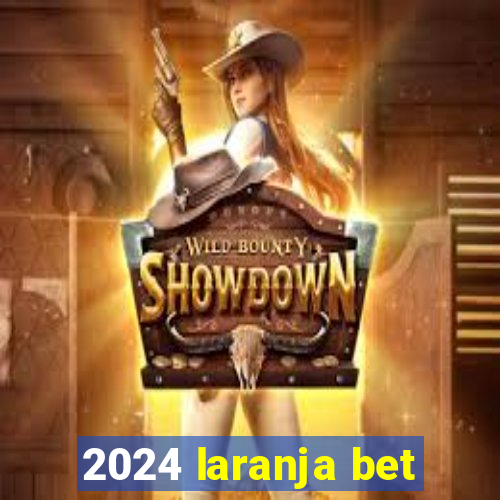 2024 laranja bet